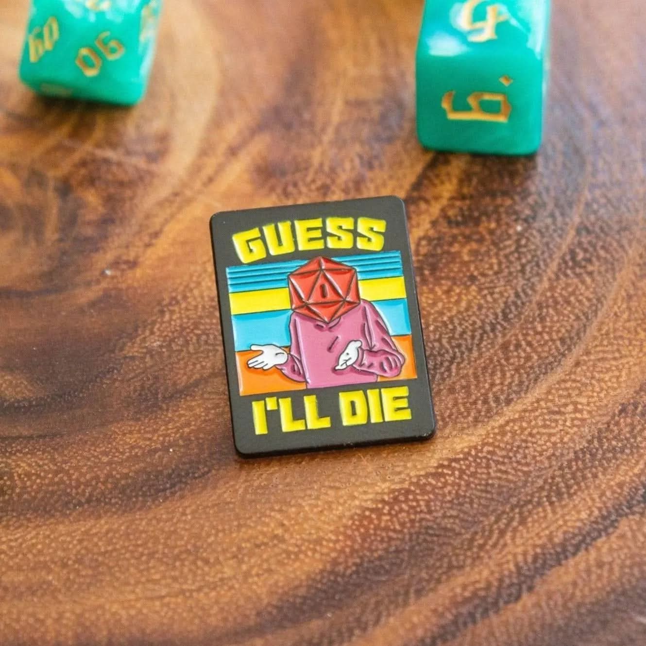 TTRPG 'Guess I'll Die' Pin - Mystery Dice Goblin