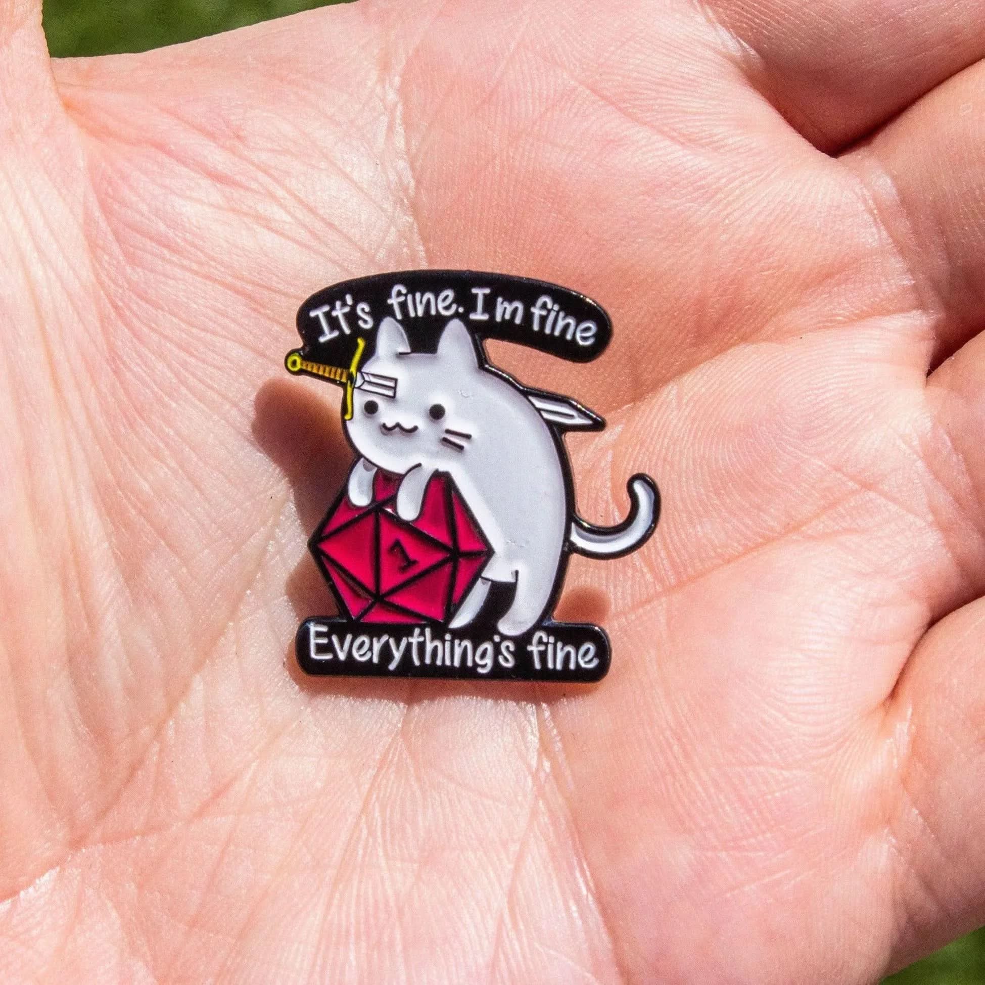 It's Fine I'm Fine Cat Pin - Mystery Dice Goblin