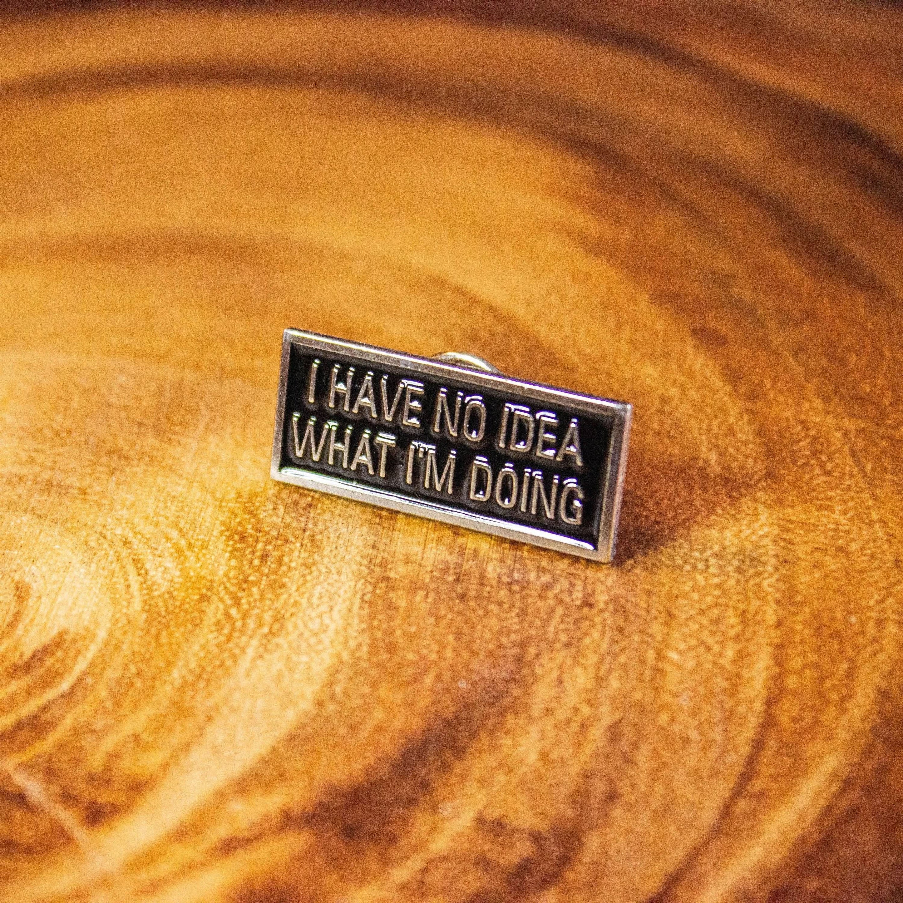 TTRPG Gift I Have No Idea What I'm Doing Rectangle Badge Enamel Pin Broach Gold - MysteryDiceGoblins