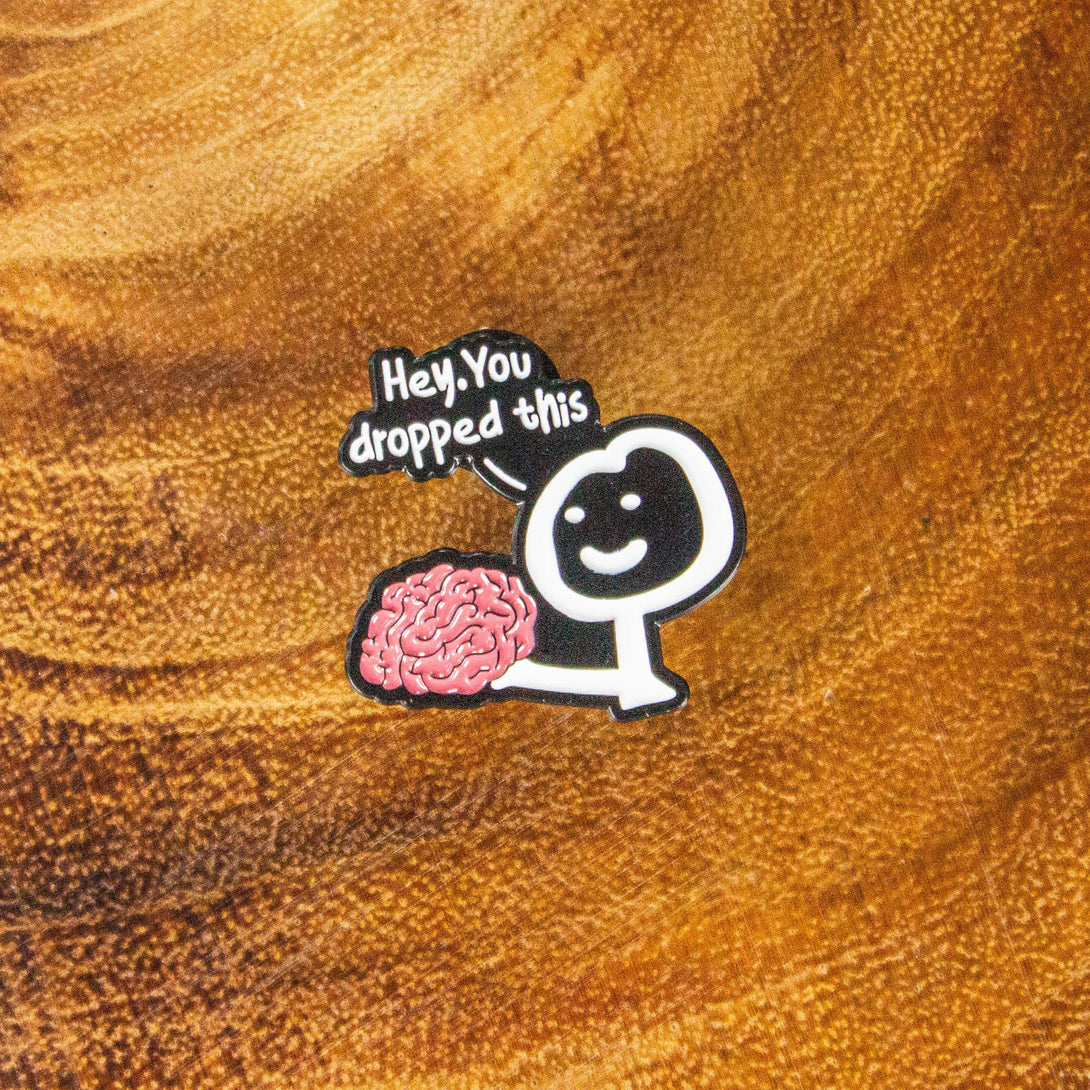 Hey, You Dropped This (brain) Enamel Pin Badge Funny Humour Sarcasm - MysteryDiceGoblins