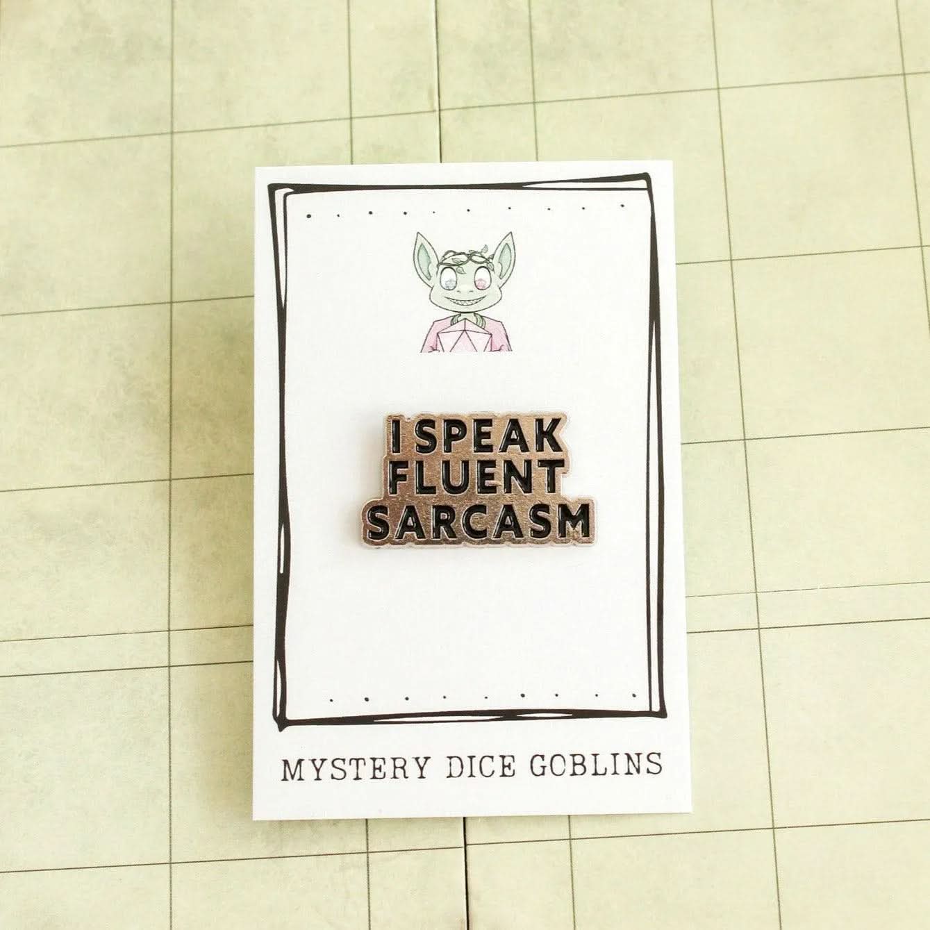 Speak Fluent Sarcasm Pin