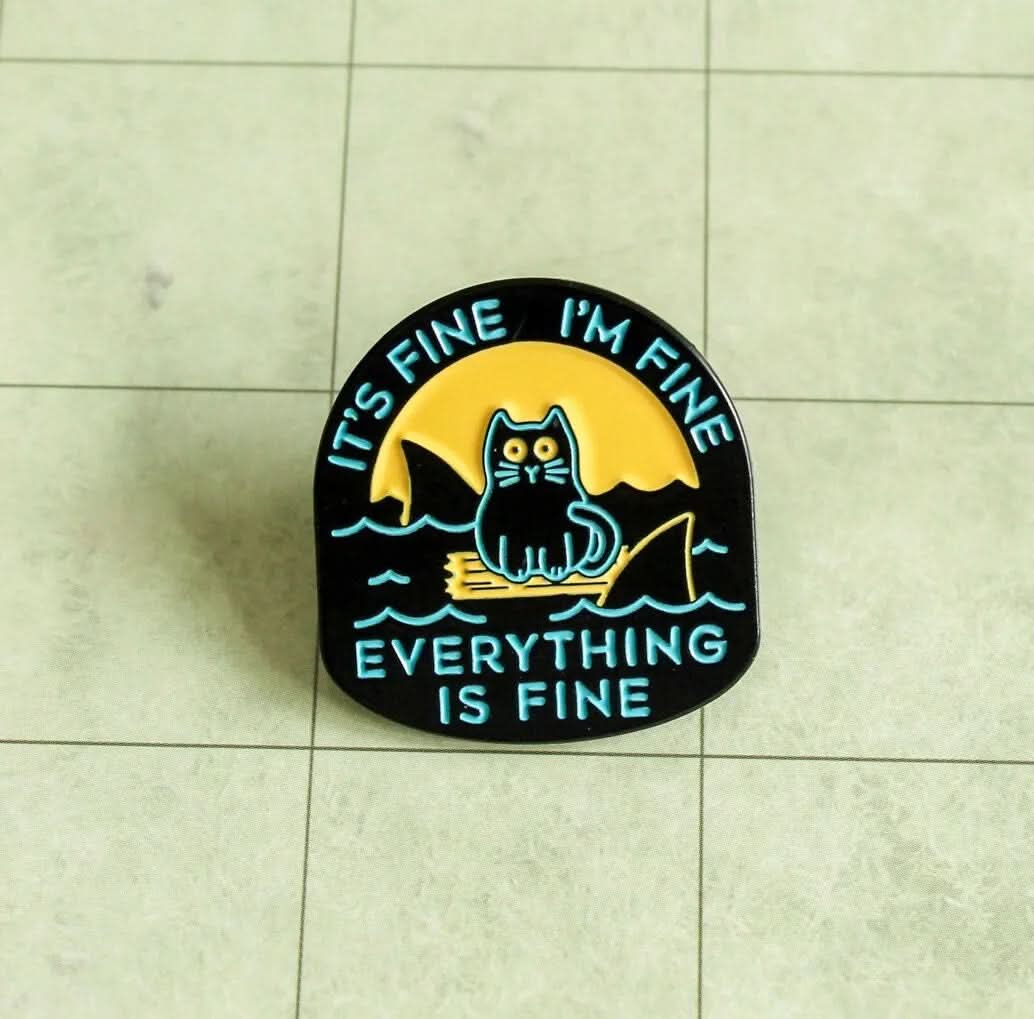 TTRPG  Gift It's Fine I'm Fine Everything's Fine Sea Cat Badge Enamel Pin Broach | D&D Humorous Pin TTRPG RPG