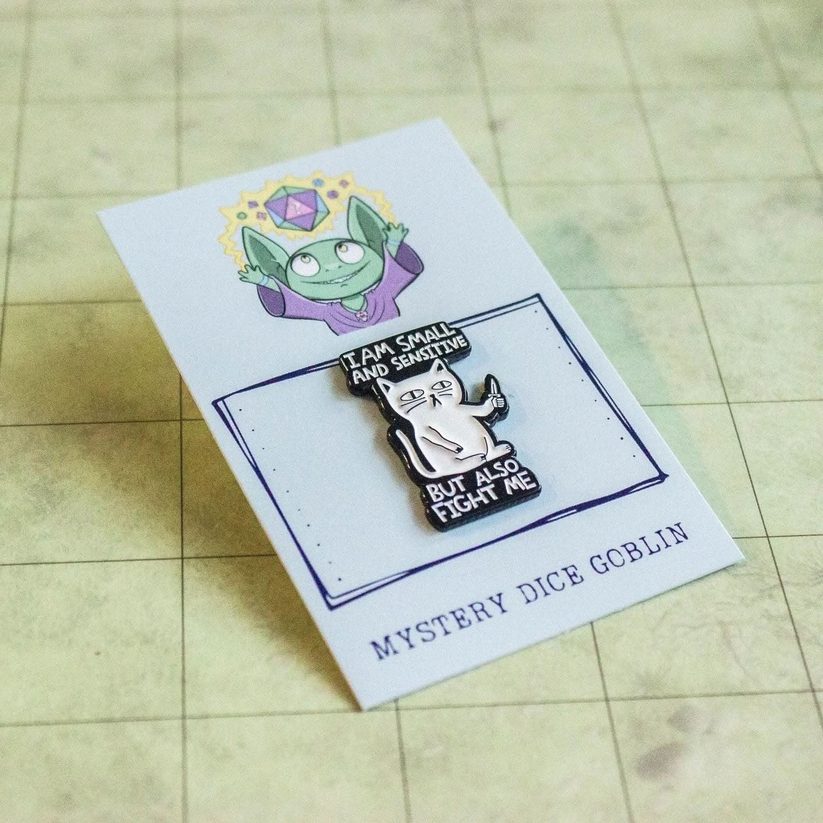 I Am Small And Sensitive But Also Fight Me Cat Pin